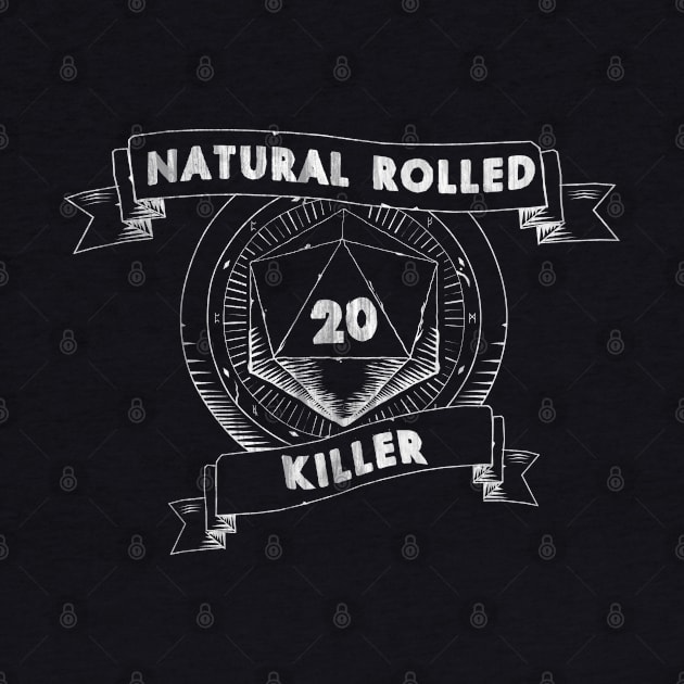 Natural Rolled Killer | Roleplaying Games by JustSandN